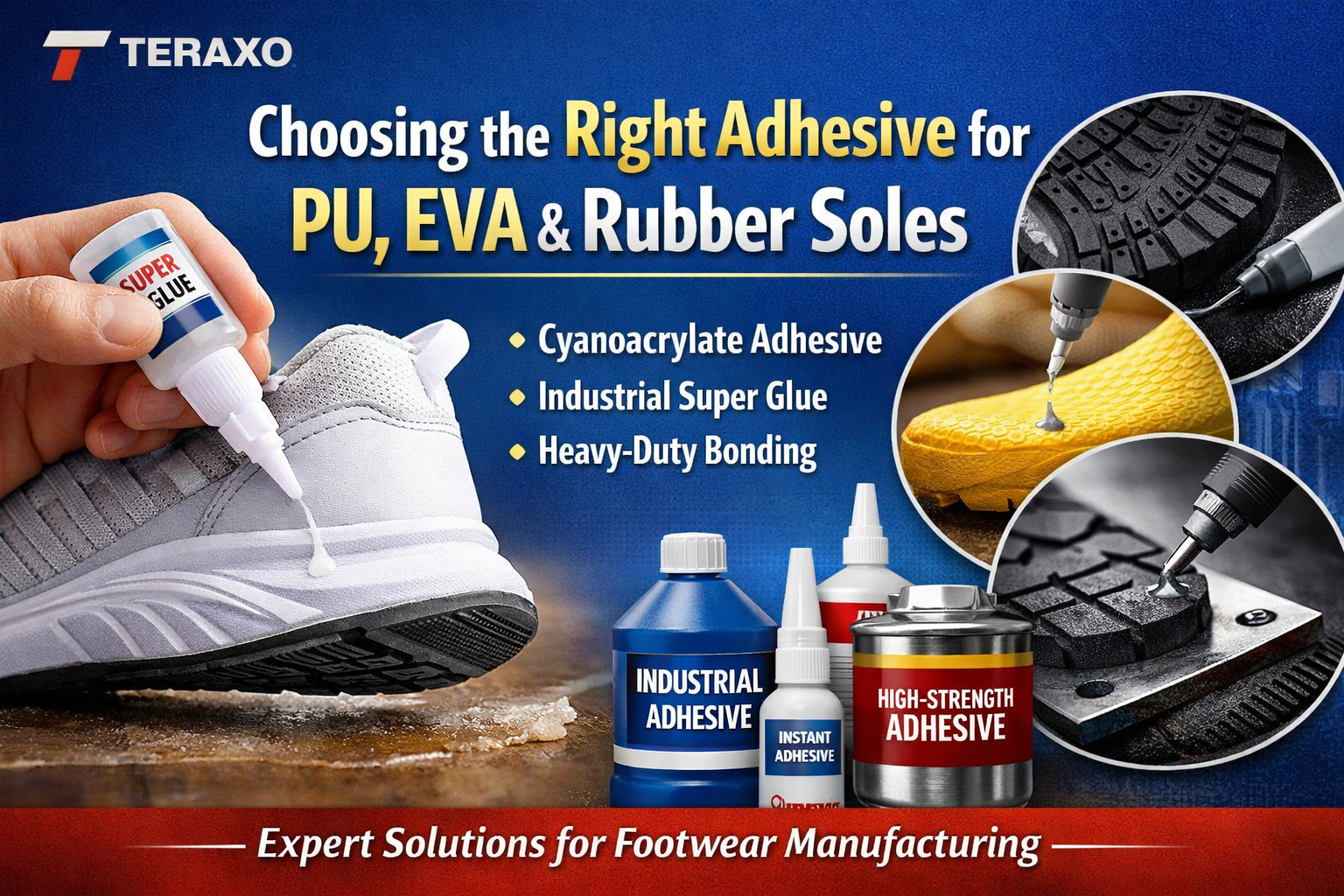 Choosing the Right Adhesive for PU, EVA & Rubber Soles